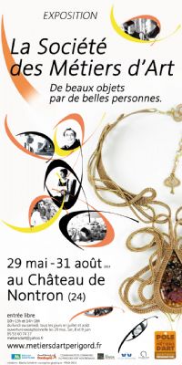 Exposition La Société des Métiers d’Art au Château de Nontron. Du 29 mai au 31 août 2014 à Nontron. Dordogne.  10Hr)